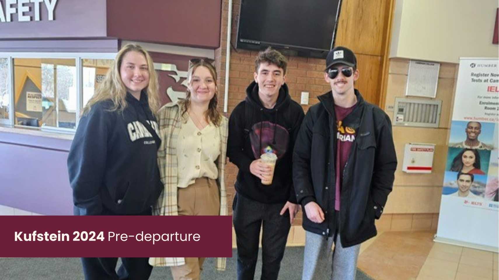 Four students stand smiling in a campus building lobby; a sign in the foreground reads "Kufstein 2024 Pre-departure," highlighting their excitement for the Cambrian College Global Skills Opportunity.